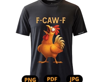 F-Caw-F Chicken Funny PNG | Screaming Chicken Sublimation | Funny Chicken Clipart | Farm Animal Humor PNG for T-Shirts & Mugs
