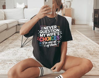 I Never Question My Wife's Choices Because I'm One Of Them SVG, Funny Husband png, Sarcastic Husband,Funny Wedding SVG, Instant Download png