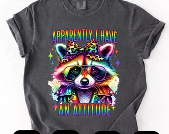 apparently attitude, Have an Attitude PNG, Funny Raccoon PNG, Valentine Raccoon Clipart, Sublimation Design, Cute Animal PNG,
