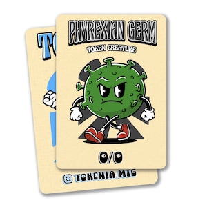 May include: A green Phyrexian Germ token creature card with a cartoon illustration of a green germ with a frowning face and red shoes. The card has the text "Phyrexian Germ" and "Token Creature" printed on it. The card also has the text "0/0" printed on it.