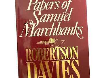 The Papers of Samuel Marchbanks by Robertson Davies (Humorous Essays, Postwar Canadian Literature)