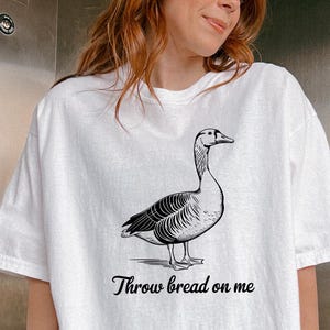 Throw Bread On Me Shirt -Funny Goose Shirt,Goose Meme Shirt,Goose Sweatshirt,Quote Shirts,Funny Saying Shirts,Sarcasm Tee,Funny Sweatshirt