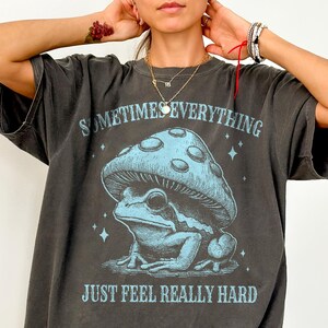 Vintage Sometimes Everything Just Feel Really Hard Frog Shirt, Retro Funny Frog Shirt,Vintage Frog Tshirt,Frog Sweatshirt,Funny Frog Tees