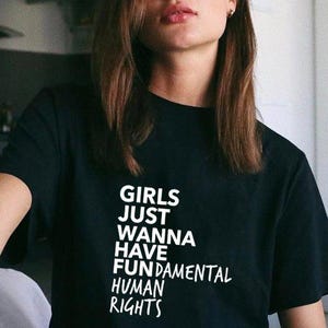 Girls Just Wanna Have Fundamental Human Rights Shirt -feminist shirt,feminist hoodie,feminism shirt,equal rights shirts,feminist sweatshirt