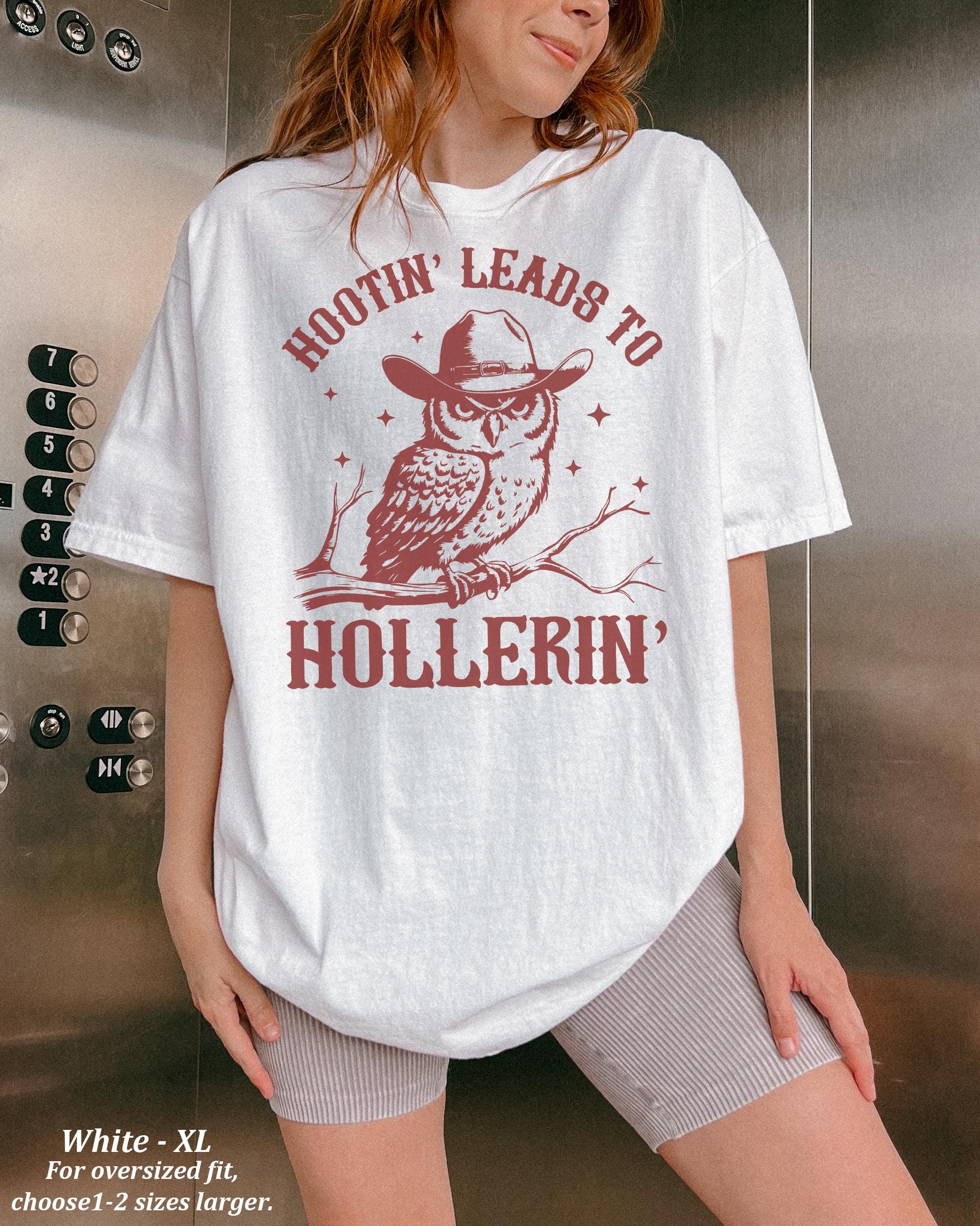 Hootin Leads To Hollerin Shirt -Retro Funny Owl Shirt,Vintage Owl Tshirt,Owl Sweatshirt,Funny Wester
