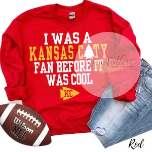 Kansas City Fan Before It Was Cool PNG Digital Download, KC Football Sublimation, DTF Transfer File, Game Day Shirt Design, Instant Download