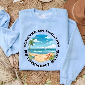 Cozy Retirement Gift, Funny Retirement Sweatshirt, Sweatshirt for Retirees, Retirement Mode, Forever on Vacation Tee,Sweatshirt for retirees