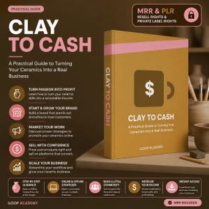May include: A mustard yellow book titled Clay to Cash with a pink stripe and a brown mug icon featuring a dollar sign. The cover includes the text A Practical Guide to Turning Your Ceramics Into a Real Business and iLoop Academy branding.