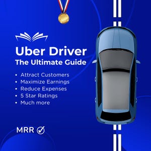 Pode incluir: Um carro azul dirigindo em uma estrada branca com um fundo azul. O texto "Uber Driver The Ultimate Guide" está no lado esquerdo da imagem. O texto inclui marcadores com as seguintes informações: Attract Customers, Maximize Earnings, Reduce Expenses, 5 Star Ratings, Much more. O texto "MRR" está na parte inferior esquerda da imagem.