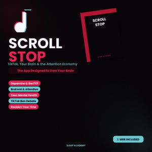 May include: A digital graphic featuring the text SCROLL STOP, a musical note icon, and a book cover titled SCROLL STOP. Additional text includes TikTok, Your Brain & the Attention Economy, The App Designed to Own Your Brain, and MRR INCLUDED.