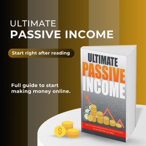 May include: A white book with the title "Ultimate Passive Income" in orange and red text. The book cover features a stack of gold coins with a red arrow pointing upwards. The text below the title reads "How To Create Multiple Streams Of Passive Income To Get Paid While You Sleep."