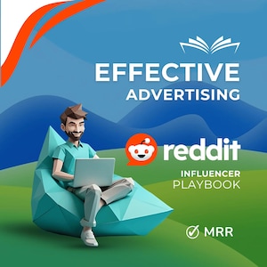 May include: An illustration of a person sitting on a teal beanbag chair, using a laptop. The image includes the text "EFFECTIVE ADVERTISING" and the Reddit logo, along with "INFLUENCER PLAYBOOK" and "MRR". The background features a gradient of blue and green.
