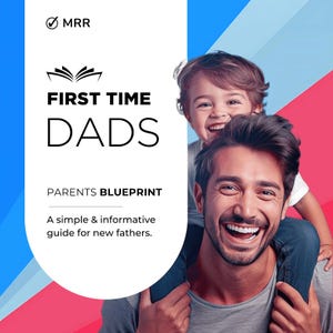 Può includere: Una grafica bianca e blu con il testo "MRR" e "FIRST TIME DADS" in nero. La grafica include anche un'icona di libro e il testo "PARENTS BLUEPRINT" e "Una guida semplice e informativa per i neo-papà."