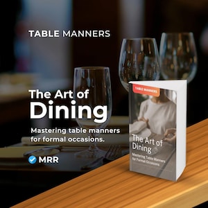 May include: A book cover with the title "The Art of Dining" and the subtitle "Mastering table manners for formal occasions." The cover features a woman in a white shirt and black skirt, holding a plate and a fork. The book is on a wooden table with two glasses of water.