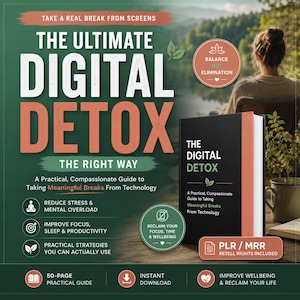 May include: A 50-page digital guide titled The Ultimate Digital Detox: The Right Way, featuring a black book cover with white and green text. The guide includes sections on reducing stress, improving focus, and practical strategies for technology breaks.