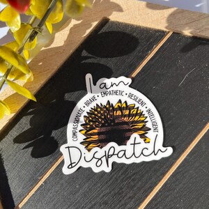 I Am Dispatch - Emergency Dispatcher - Vinyl Sticker Decal