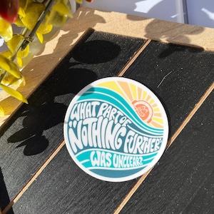What Part of Nothing Further Was Unclear - Emergency Dispatcher - Vinyl Sticker Decal
