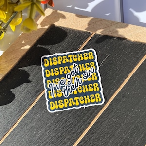I’ve Got Their Six - Emergency Dispatcher - Vinyl Sticker Decal