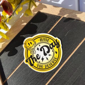 Have the Day You Deserve - Emergency Dispatcher - Vinyl Sticker Decal