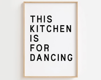 This Kitchen Is For Dancing Print: Minimalist Black and White Kitchen Art (Digital Download)