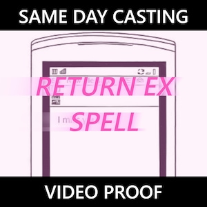 RETURN EX SPELL - Reignite Love & Bring Back Your Ex