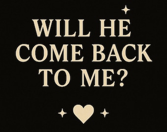 Love Tarot Reading – Will He Come Back? Relationship Insight (24 Hour Delivery)