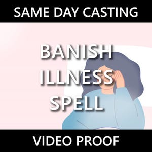 Banish Illness Spell - Powerful Healing Ritual to Clear Negative Energies