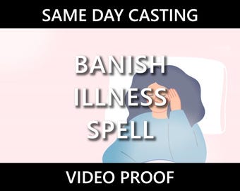 Banish Illness Spell - Powerful Healing Ritual to Clear Negative Energies