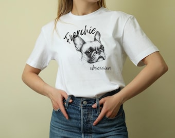 Camiseta Frenchie Obsession: Camiseta de algodón suave con diseño de bulldog francés