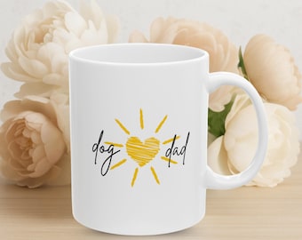 Dog Dad Mug: Sunshine Inspired Coffee Cup, Pet Lover Gift