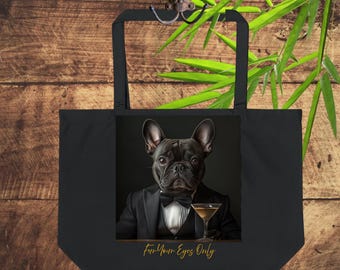 Bolsa de tela ecológica de Bulldog Francés: algodón orgánico "Fur Your Eyes Only"