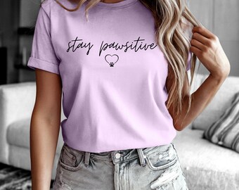 Camiseta "Stay Pawsitive Dog": Regalo para amantes de los perros, camiseta de algodón cómoda