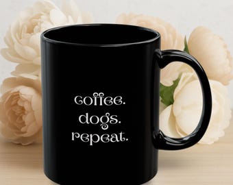 Coffee Dogs Repeat Mug: Gift for Dog Moms & Coffee Lovers