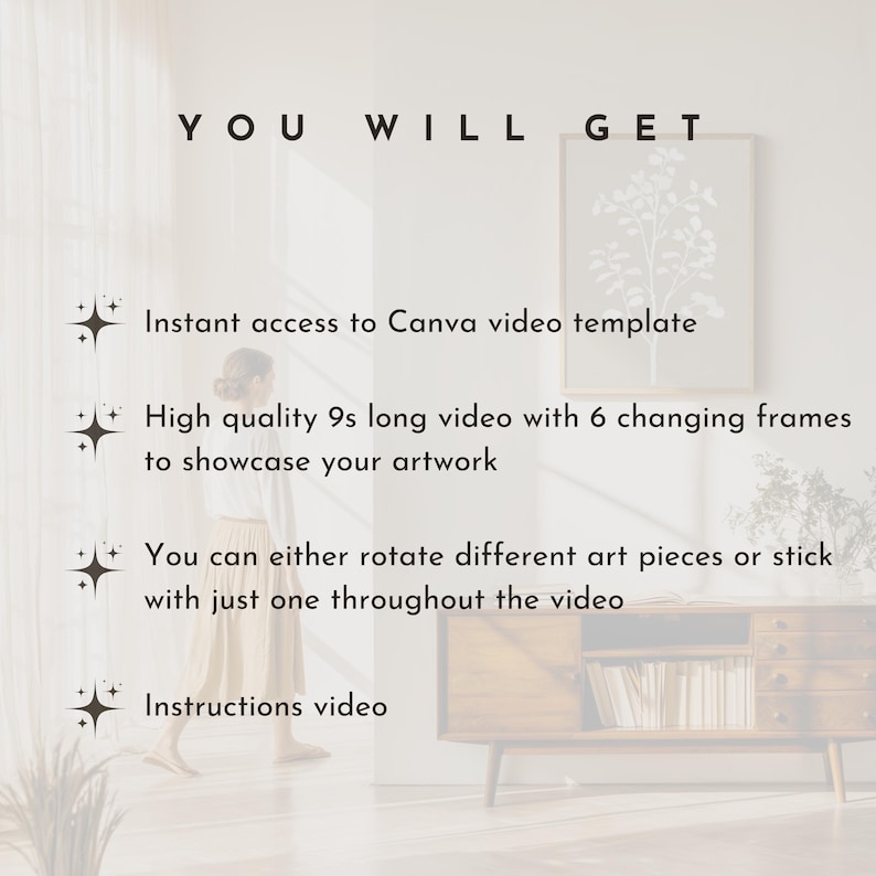 Puede incluir: Imagen con texto: "YOU WILL GET" y vi&ntilde;etas que describen una plantilla de video de Canva, un video de 9 segundos con 6 fotogramas y un video de instrucciones. La imagen tambi&eacute;n muestra a una persona caminando en una habitaci&oacute;n con un cuadro enmarcado y un mueble de madera.