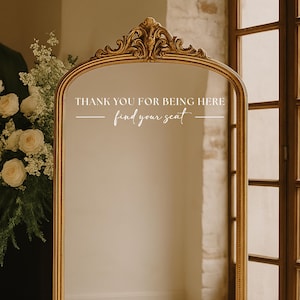 Seating Chart Sign - Wedding Mirror Decal - Thank You for Being Here Find Your Seat