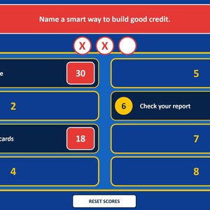May include: A digital game interface featuring a blue background with yellow borders. The red header displays the text: Name a smart way to build good credit. The board shows numbered rows with answers like Pay bills on time and Check your report.