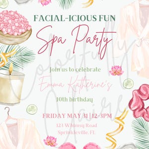 May include: A spa party invitation with a watercolor design featuring a pink bathrobe, a candle, a cucumber, a towel, and slippers. The text reads "Facial-icious Fun Spa Party Join us to celebrate Emma Katherine's 10th birthday Friday May 31|12-3PM 123 Whimsy Road Sprinkleville, FL"