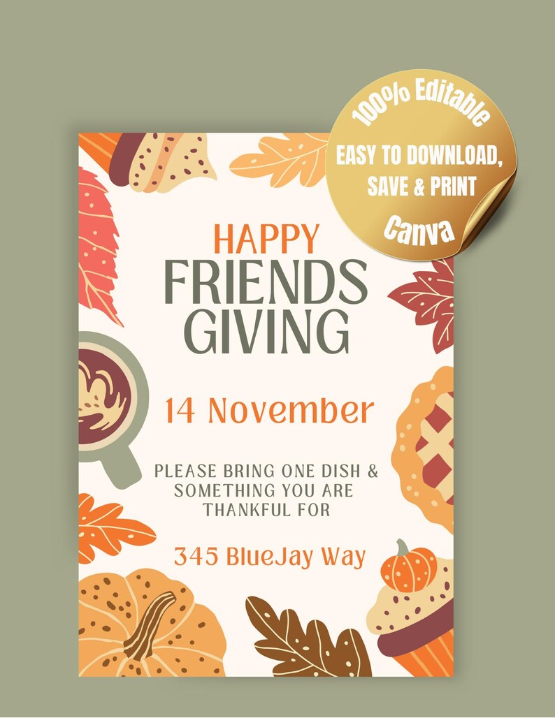May include: A Thanksgiving-themed invitation with the text "Happy Friends Giving" and the date "14 November." The design includes illustrations of fall leaves, a pumpkin, and a pie. The invitation also includes the address "345 BlueJay Way."