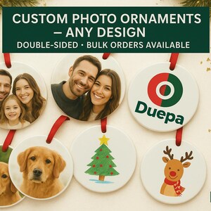 May include: White, round custom photo ornaments with red ribbon hangers. Some ornaments feature family photos, a dog, a Christmas tree, and a reindeer. Text at the top reads "CUSTOM PHOTO ORNAMENTS - ANY DESIGN".