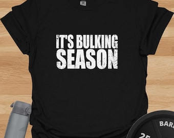 Bulking Season Gym T-Shirt – Funny Bodybuilding Humour Tee