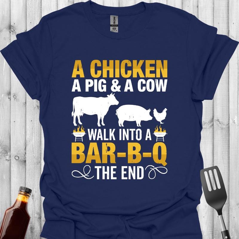 Funny BBQ T-Shirt | "A Chicken A Pig & A Cow Walk Into A Bar-B-Q" | Barbecue Gift | Grill Master | Meat Lover | Cooking Humour | Foodie Tee