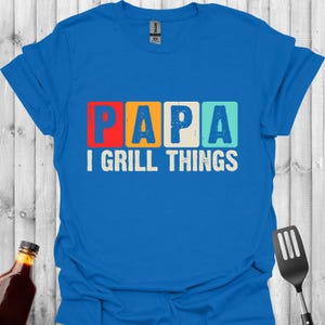 PAPA I Grill Things BBQ T-Shirt | Humour T-shirt | Funny Barbecue Tee | High Quality BBQ Shirt | Grill Lover Gift | Chef T-shirt | Bbq Gift