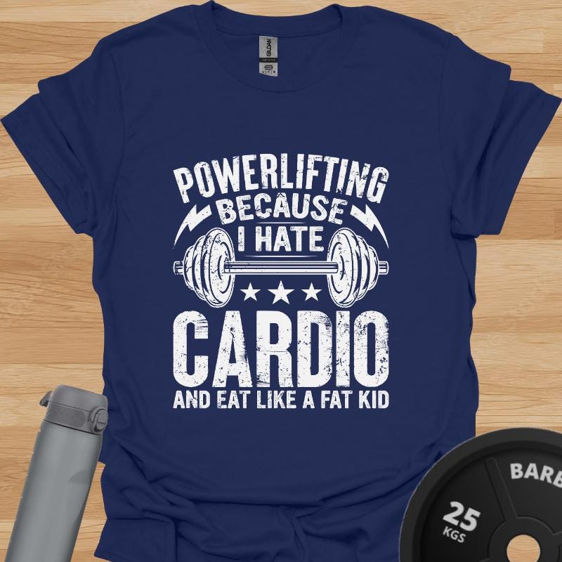 Funny Powerlifting T-shirt: Anti-cardio Gym Humor