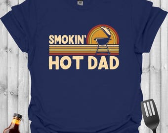 Smokin’ Hot Dad BBQ T-Shirt – Funny Grill Master Gift