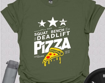 Squat Bench Deadlift Pizza T-Shirt: Funny Gym Workout Tee