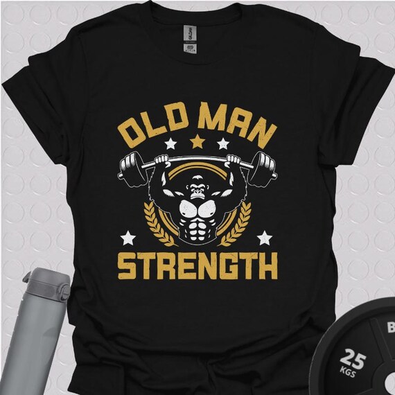 Gym T Shirt – Old Man Strength – Hardcore Lifting Tee