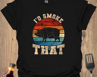 I'd Smoke That BBQ T-Shirt: Funny Pitmaster Grilling Tee