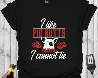I Like Pig Butts T-Shirt – BBQ Grill Humour