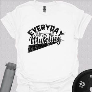 Everyday I&#39;m Muscling Gym Workout Funny Fitness T-Shirt | Gym Humour Tee | Workout Motivation Shirt