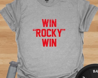 Win “Rocky” Win T-Shirt – Gym Motivation Boxing Tee